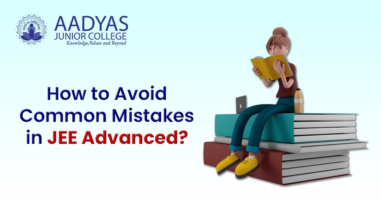 Featured image for COMMON MISTAKES TO AVOID IN JEE ADVANCED