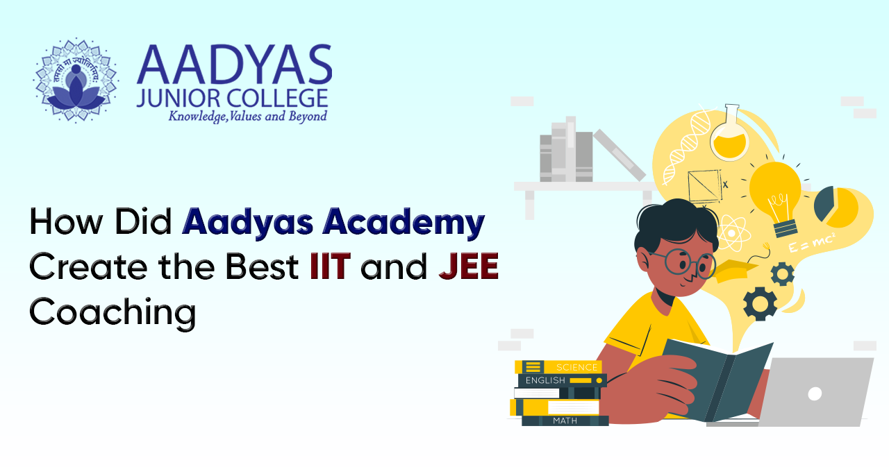 Featured image for How Did Aadyas Academy Create the Best IIT and JEE Coaching